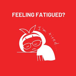 Feeling Fatigued?