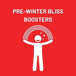 PRE-WINTER BLISS BOOSTERS