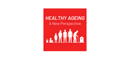 Healthy Ageing - A New Perspective