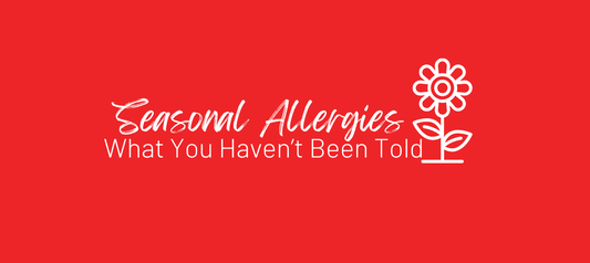 Seasonal Allergies: What You Haven’t Been Told