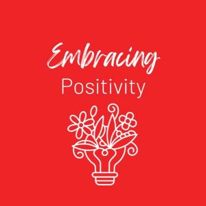Embracing Positivity: A Holistic Approach to Enhancing Your Well-being